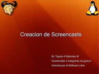 Creacion de Screencasts ,[object Object]