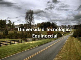 Universidad Tecnológica
      Equinoccial
 