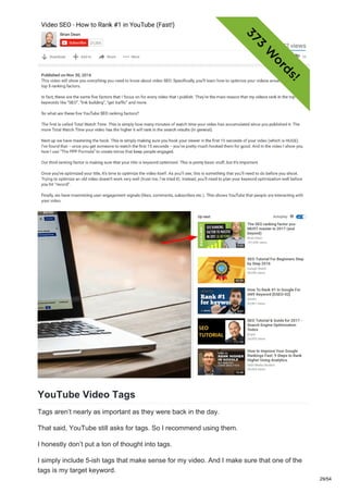 YouTube Video Tags
Tags aren’t nearly as important as they were back in the day.
That said, YouTube still asks for tags. So I recommend using them.
I honestly don’t put a ton of thought into tags.
I simply include 5-ish tags that make sense for my video. And I make sure that one of the
tags is my target keyword.
29/54
 