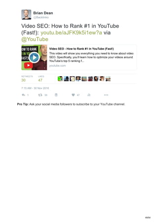 Pro Tip: Ask your social media followers to subscribe to your YouTube channel.
49/54
 