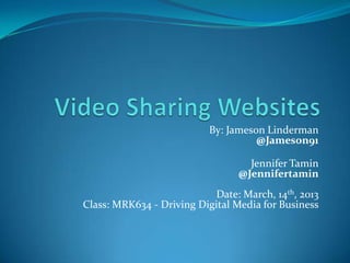 By: Jameson Linderman
                                     @Jameson91

                                   Jennifer Tamin
                                 @Jennifertamin
                            Date: March, 14th, 2013
Class: MRK634 - Driving Digital Media for Business
 