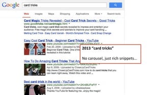 2013 “card tricks”
No carousel, just rich snippets…
 