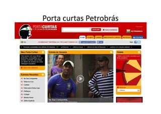 Porta curtas Petrobrás
 