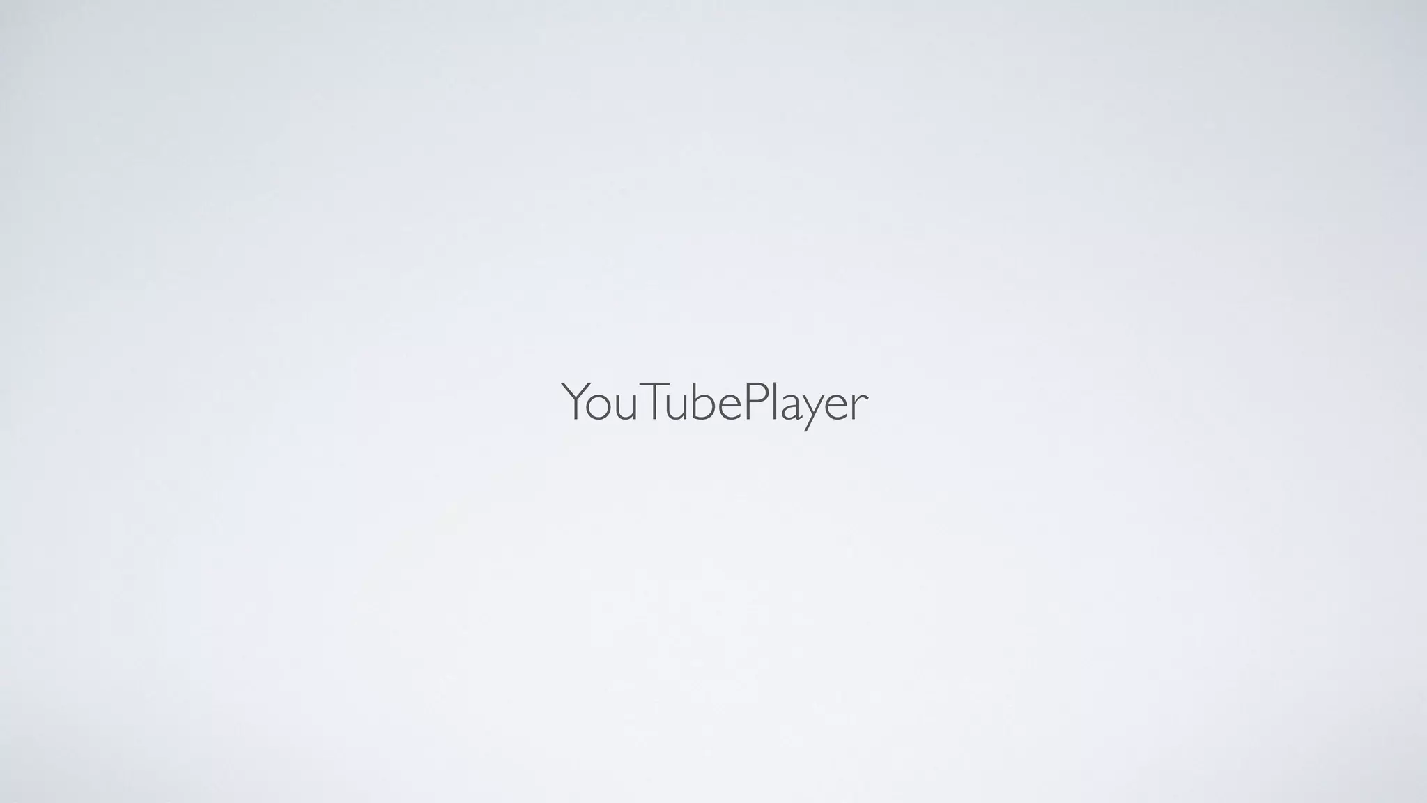 YouTubePlayer
 