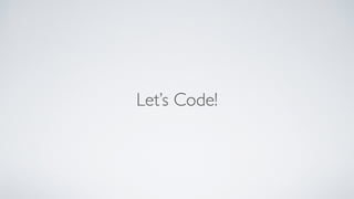 Lets Code!
 