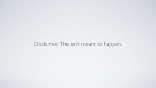 Disclaimer:This isnt meant to happen.
 