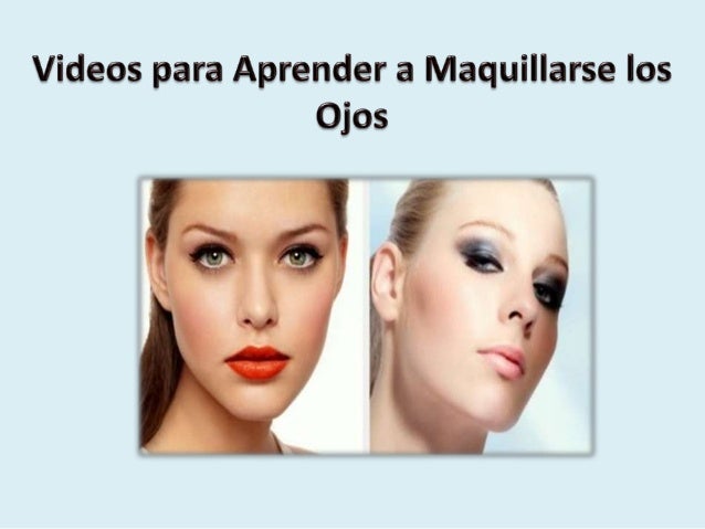Videos Para Aprender A Maquillarse Los Ojos