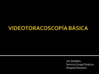 Jon Zabaleta Servicio Cirugía Torácica Hospital Donostia 