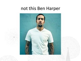 not this Ben Harper
 