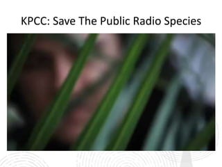 KPCC: Save The Public Radio Species
 