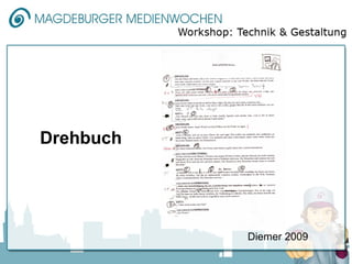 Drehbuch




           Diemer 2009
 