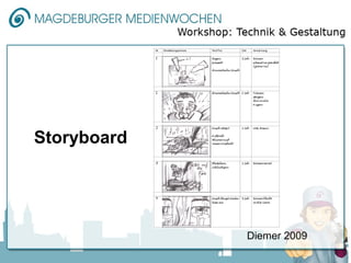 Storyboard




             Diemer 2009
 