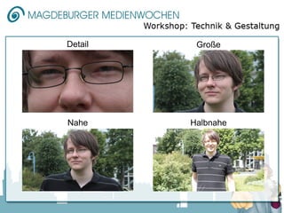 Detail    Große




Nahe     Halbnahe
 