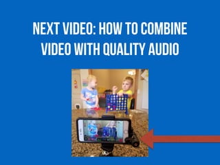 NEXT VIDEO: How to combine
video with quality audio
 