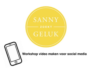 Workshop video maken voor social media
 