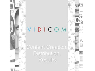 Content Creation.
Distribution.
Results.

 