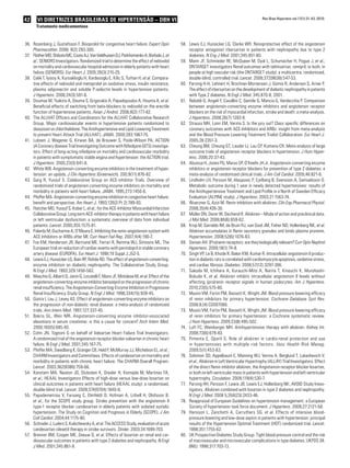 42 VI Diretrizes Brasileiras de Hipertensão – DBH VI
Tratamento medicamentoso
Rev Bras Hipertens vol.17(1):31-43, 2010.
Rosenberg J, Gustafsson F.36.	 Bisoprolol for congestive heart failure. Expert Opin
Pharmacother. 2008; 9(2):293-300.
FlatherMD,ShibataMC,CoatsAJ,VanVeldhuisenDJ,ParkhomenkoA,BorbolaJ,37.	 et
al.; SENIORS Investigators. Randomized trial to determine the effect of nebivolol
on mortality and cardiovascular hospital admission in elderly patients with heart
failure (SENIORS). Eur Heart J. 2005;26(3):215-25.
Celik T, Iyisoy A, Kursaklioglu H, Kardesoglu E, Kilic S, Turhan H,38.	 et al. Compara-
tive effects of nebivolol and metoprolol on oxidative stress, insulin resistance,
plasma adiponectin and soluble P-selectin levels in hypertensive patients.
J Hypertens. 2006;24(3):591-6.
Doumas M, Tsakiris A, Douma S, Grigorakis A, Papadopoulos A, Hounta A,39.	 et al.
Beneficial effects of switching from beta-blockers to nebivolol on the erectile
function of hypertensive patients. Asian J Androl. 2006;8(2):177-82.
The ALLHAT Officers and Coordinators for the ALLHAT Collaborative Research40.	
Group. Major cardiovascular events in hypertensive patients randomized to
doxazosin vs chlorthalidone. The Antihypertensive and Lipid-Lowering Treatment
to prevent Heart Attack Trial (ALLHAT). JAMA. 2000;283:1967-75.
Lubsen J, Wagener G, Kirwan BA, de Brouwer S, Poole-Wilson PA; ACTION41.	
(A Coronary disease Trial Investigating Outcome with Nifedipine GITS) investiga-
tors. Effect of long-acting nifedipine on mortality and cardiovascular morbidity
in patients with symptomatic stable angina and hypertension: the ACTION trial.
J Hypertens. 2005;23(3):641-8.
White WB.42.	 Angiotensin-converting enzyme inhibitors in the treatment of hyper-
tension: an update. J Clin Hypertens (Greenwich). 200;9(11):876-82.
Garg R, Yussuf S. Colaborative Group on ACE-inhibitor Trials. Overview of43.	
randomized trials of angiotensin converting enzyme inhibitors on mortality and
morbidity in patients with heart failure. JAMA. 1995;273:1450-6.
Pfeffer MA.44.	 Angiotensin-converting enzyme inhibition in congestive heart failure:
benefit and perspective. Am Heart J. 1993;126(3 Pt 2):789-93.
Flatcher MD, Yussuf S, Kober L,45.	 et al.; for the ACE-Inhibitor Myocardial Infarction
Collaborative Group. Long term ACE-inhibitor therapy in patients with heart failure
or left ventricular dysfunction: a systematic overview of data from individual
patients. Lancet. 2000;355:1575-81.
Palardy M, Ducharme A, O’Meara E.46.	 Inhibiting the renin-angiotensin system with
ACE Inhibitors or ARBs after MI. Curr Heart Fail Rep. 2007;4(4):190-7.
Fox KM, Henderson JR, Bertrand ME, Ferrari R, Remme WJ, Simoons ML. The47.	
European trial on reduction of cardiac events with perindopril in stable coronary
artery disease (EUROPA). Eur Heart J. 1998;19 Suppl J:J52-5.
Lewis EJ, Hunsicker LG, Bain RP, Rohde RD. The effect of angiotensin-converting-48.	
enzyme inhibition on diabetic nephropathy. The Collaborative Study Group.
N Engl J Med. 1993;329:1456-562.
Maschio G, Alberti D, Janin G, Locatelli F, Mann JF, Motolese M,49.	 et al. Effect of the
angiotensin-converting-enzyme inhibitor benazepril on the progression of chronic
renal insufficiency. The Angiotensin-Converting-Enzyme Inhibition in Progressive
Renal Insufficiency Study Group. N Engl J Med. 1996;334(15):939-45.
Giatra I, Lau J, Levey AS. Effect of angiotensin-converting enzyme inhibitors on50.	
the progression of non-diabetic renal disease: a meta-analysis of randomized
trials. Ann Intern Med. 1997;127:337-45.
Bakris GL, Weir MR. Angiotensin-converting enzyme inhibitor-associated51.	
elevations in serum creatinine: is this a cause for concern? Arch Intern Med.
2000;160(5):685-93.
Cohn JN, Tognoni G on behalf of Valsartan Heart Failure Trial Investigators.52.	
A randomized trial of the angiotensin receptor blocker valsartan in chronic heart
failure. N Engl J Med. 2001;345:167-75.
Pfeffer MA53.	 , Swedberg K, Granger CB, Held P, McMurray JJ, Michelson EL, et al.;
CHARM Investigators and Committees. Effects of candesartan on mortality and
morbidity in patients with chronic heart failure: The CHARM-Overall Program.
Lancet. 2003;362(9386):759-66.
Konstam MA, Neaton JD, Dickstein K, Drexler H, Komajda M, Martinez FA,54.	
et al.; HEAAL Investigators Effects of high-dose versus low-dose losartan on
clinical outcomes in patients with heart failure (HEAAL study): a randomised,
double-blind trial. Lancet. 2009;374(9704):1840-8.
Papademetriou V, Farsang C, Elmfeldt D, Hofman A, Lithell H, Olofsson B,55.	
et al.; for the SCOPE study group. Stroke prevention with the angiotensin II
type-1 receptor blocker candesartan in elderly patients with isolated systolic
hypertension. The Study on Cognition and Prognosis in Elderly (SCOPE). J Am
Coll Cardiol. 2004;44:1175-80.
Schra­derJ,Lu­dersS,Kuls­chewskyA,56.	 etal.TheACCESSStudy,evaluationofacu­te
can­de­sar­tan ci­le­xe­til therapy in stro­ke sur­vi­vors. Stroke. 2003;34:1699-703.
Brenner BM, Cooper ME, Zeeuw D,57.	 et al. Effects of losartan on renal and car-
diovascular outcomes in patients with type 2 diabetes and nephropathy. N Engl
J Med. 2001;345:861-9.
Lewis EJ, Hunsicker LG, Clarke WR. Renoprotective effect of the angiotensin58.	
receptor antagonist irbersartan in patients with nephropathy due to type 2
diabetes. N Eng J Med. 2001;345:851-60.
Mann JF, Schmieder RE, McQueen M, Dyal L, Schumacher H, Pogue J,59.	 et al.;
ONTARGET investigators Renal outcomes with telmisartan, ramipril, or both, in
people at high vascular risk (the ONTARGET study): a multicentre, randomised,
double-blind, controlled trial. Lancet. 2008;372(9638):547-53.
Parving H-H, Lehnert H, Brochner-Mortensen J, Gomis R, Andersen S, Arner P.60.	
The effect of irbersartan on the development of diabetic nephropathy in patients
with Type 2 diabetes. N Engl J Med. 345:870-8, 2001.
Reboldi G, Angeli F, Cavallini C, Gentile G, Mancia G, Verdecchia P.61.	 Comparison
between angiotensin-converting enzyme inhibitors and angiotensin receptor
blockers on the risk of myocardial infarction, stroke and death: a meta-analysis.
J Hypertens. 2008;26(7):1282-9.
Strauss MH, Lonn EM, Verma S. Is the jury out? Class specific differences on62.	
coronary outcomes with ACE-Inhibitors and ARBs: insight from meta-analysis
and the Blood Pressure Lowering Treatment Trialist Collaboration. Eur Heart J.
2005;26:2351-3.
Cheung BM63.	 , Cheung GT, Lauder IJ, Lau CP, Kumana CR. Meta-analysis of large
outcome trials of angiotensin receptor blockers in hypertension. J Hum Hyper-
tens. 2006;20:37-43.
Abuissa H, Jones PG, Marso SP, O’Keefe JH Jr.64.	 Angiotensin-converting enzyme
inhibitors or angiotensin receptor blockers for prevention of type 2 diabetes: a
meta-analysis of randomized clinical trials. J Am Coll Cardiol. 2005;46:821-6.
Lindholm LH, Persson M, Alaupovic P, Carlberg B, Svensson A, Samuelsson O.65.	
Metabolic outcome during 1 year in newly detected hypertensives: results of
the Antihypertensive Treatment and Lipid Profile in a North of Sweden Efficacy
Evaluation (ALPINE study). J Hypertens. 2003;21:1563-74.
Wuerzner G, Azizi M. Renin inhibition with aliskiren.66.	 Clin Exp Pharmacol Physiol.
2008;35(4):426-30.
Müller DN, Derer W, Dechend R. Aliskiren−Mode of action and preclinical data.67.	
J Mol Med. 2008;86(6):659-62.
Krop M, Garrelds IM, de Bruin RJ, van Gool JM, Fisher ND, Hollenberg NK,68.	 et al.
Aliskiren accumulates in Renin secretory granules and binds plasma prorenin.
Hypertension. 2008;52(6):1076-83.
Danser AH.69.	 (Pro)renin receptors: are they biologically relevant? Curr Opin Nephrol
Hypertens. 2009;18(1):74-8.
Singh VP, Le B, Khode R, Baker KM, Kumar R.70.	 Intracellular angiotensin II produc-
tion in diabetic rats is correlated with cardiomyocyte apoptosis, oxidative stress,
and cardiac fibrosis. Diabetes. 2008;57(12):3297-306.
Sakoda M, Ichihara A, Kurauchi-Mito A, Narita T, Kinouchi K, Murohashi-71.	
Bokuda K, et al. Aliskiren inhibits intracellular angiotensin II levels without
affecting (pro)renin receptor signals in human podocytes. Am J Hypertens.
2010;23(5):575-80.
Musini VM, Fortin PM, Bassett K, Wright JM. Blood pressure lowering efficacy72.	
of renin inhibitors for primary hypertension. Cochrane Database Syst Rev.
2008;8;(4):CD007066.
Musini VM, Fortin PM, Bassett K, Wright JM.73.	 Blood pressure lowering efficacy
of renin inhibitors for primary hypertension: a Cochrane systematic review.
J Hum Hypertens. 2009;23(8):495-502.
Luft FC, Weinberger MH. Antihypertensive therapy with aliskiren.74.	 Kidney Int.
2008;73(6):679-83.
Pimenta E, Oparil S.75.	 Role of aliskiren in cardio-renal protection and use
in hypertensives with multiple risk factors. Vasc Health Risk Manag.
2009;5(1):453-63.
Solomon SD, Appelbaum E, Manning WJ, Verma A, Berglund T, Lukashevich V,76.	
et al.; Aliskiren in Left Ventricular Hypertrophy (ALLAY) Trial Investigators. Effect
of the direct Renin inhibitor aliskiren, the Angiotensin receptor blocker losartan,
or both on left ventricular mass in patients with hypertension and left ventricular
hypertrophy. Circulation. 2009;119(4):530-7.
Parving HH, Persson F, Lewis JB, Lewis EJ, Hollenberg NK; AVOID Study Inves-77.	
tigators. Aliskiren combined with losartan in type 2 diabetes and nephropathy.
N Engl J Med. 2008 5;358(23):2433-46.
Reappraisal of European Guidelines on hypertension management: a European78.	
Society of hypertension task force document. J Hypertens. 2009;27:2121-58.
Hansson L, Zanchetti A, Carruthers SG,79.	 et al. Effects of intensive blood-
pressure lowering and low-dose aspirin in patients with hypertension: principal
results of the Hypertension Optimal Treatment (HOT) randomized trial. Lancet.
1998;351:1755-62.
UK Prospective Diabetes Study Group. Tight blood pressure control and the risk80.	
of macrovascular and microvascular complications in type diabetes. UKPDS 38.
BMJ. 1998;317:703-13.
 