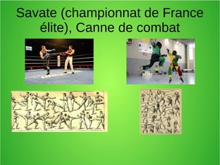 Savate (championnat de France
élite), Canne de combat
 