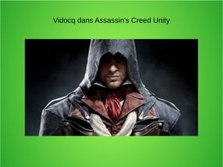 Vidocq dans Assassin's Creed Unity
 