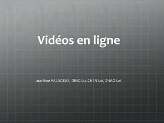 Vidéos en ligne

Marlène VALAGEAS,   DING Lu, CHEN Lei, ZHAO Lei
 