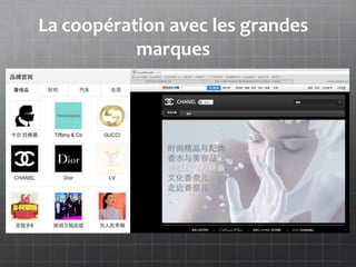 La coopération avec les grandes
           marques
 