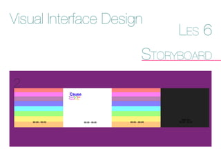 Visual Interface Design
Les 6
storyboard
2