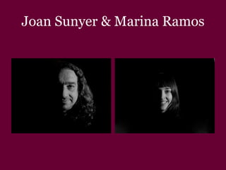 Joan Sunyer & Marina Ramos 