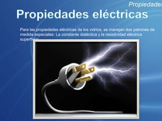 PropiedadesCompresiónEl vidrio tiene una resistencia a la compresión muy alta, esta es, de promedio,  de 1000 MPa.