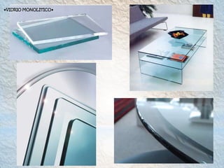 ●VIDRIO MONOLITICO●

 