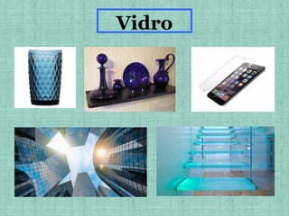 Vidro
 