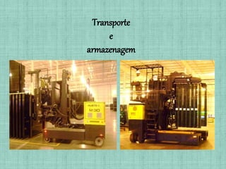 Transporte
e
armazenagem
 