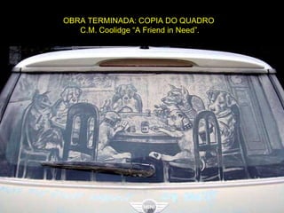 OBRA TERMINADA: COPIA DO QUADRO C.M. Coolidge “A Friend in Need”.