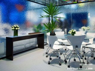 ASTRAL PLUS Glass South America 2008 