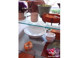 ASTRAL PLUS Casa Cor 2007 