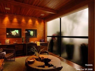TRAMA Casa Cor SP 2008 