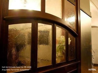 ASTRAL Hall de Entrada Casa Cor PR 2008  Arquiteto Fernando Schwetner 