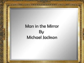Man in the Mirror By  Michael Jackson 