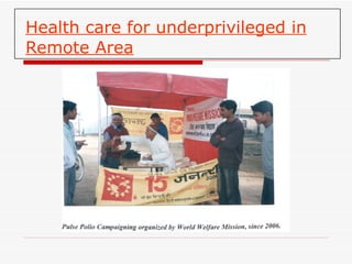 Health care for underprivileged in Remote Area 