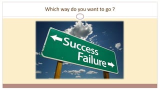 Which way do you want to go ?
 