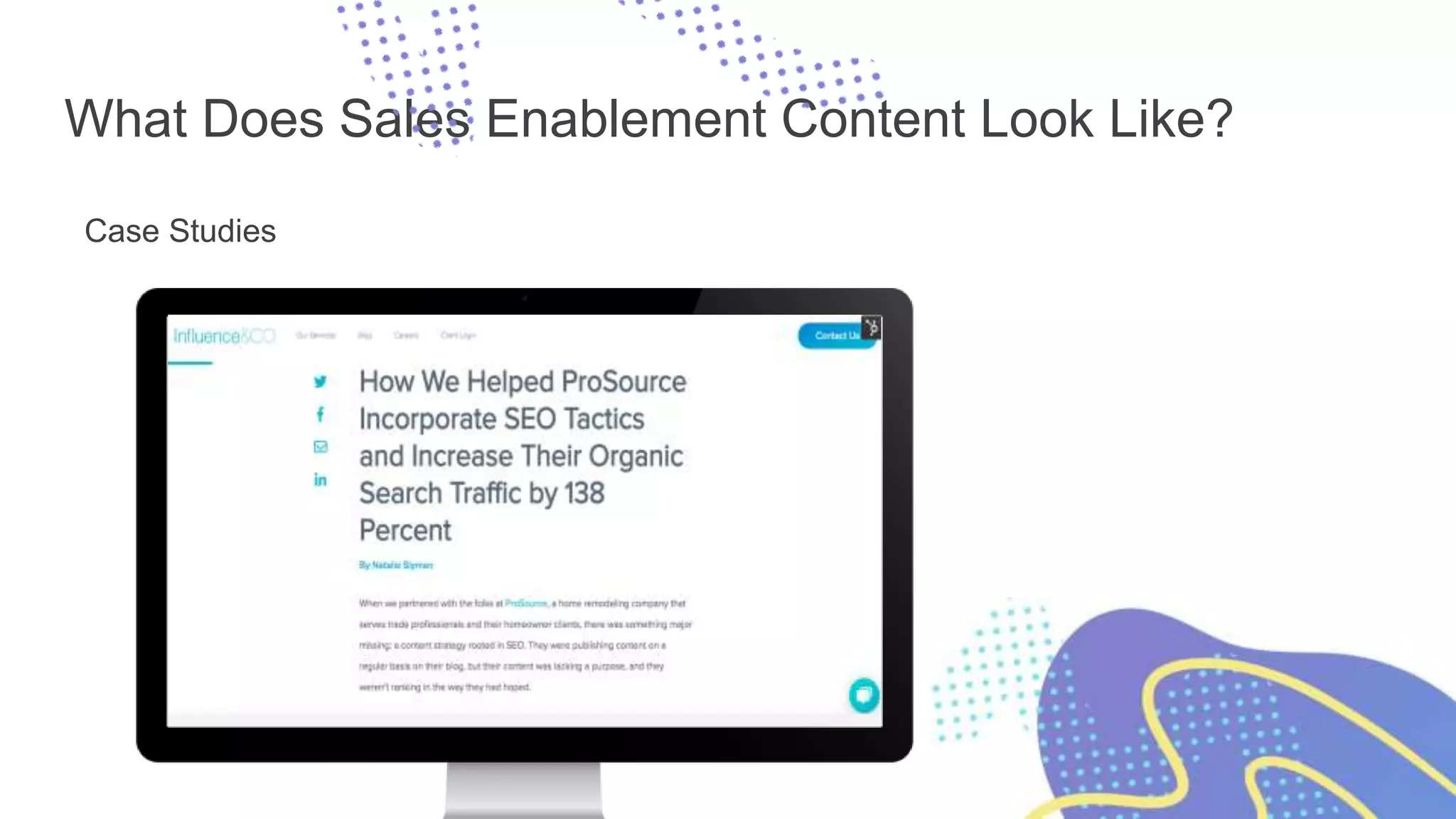 What Does Sales Enablement Content Look Like?
Case Studies
 