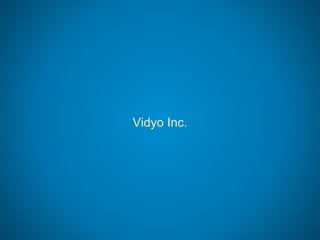 Vidyo Inc.
 