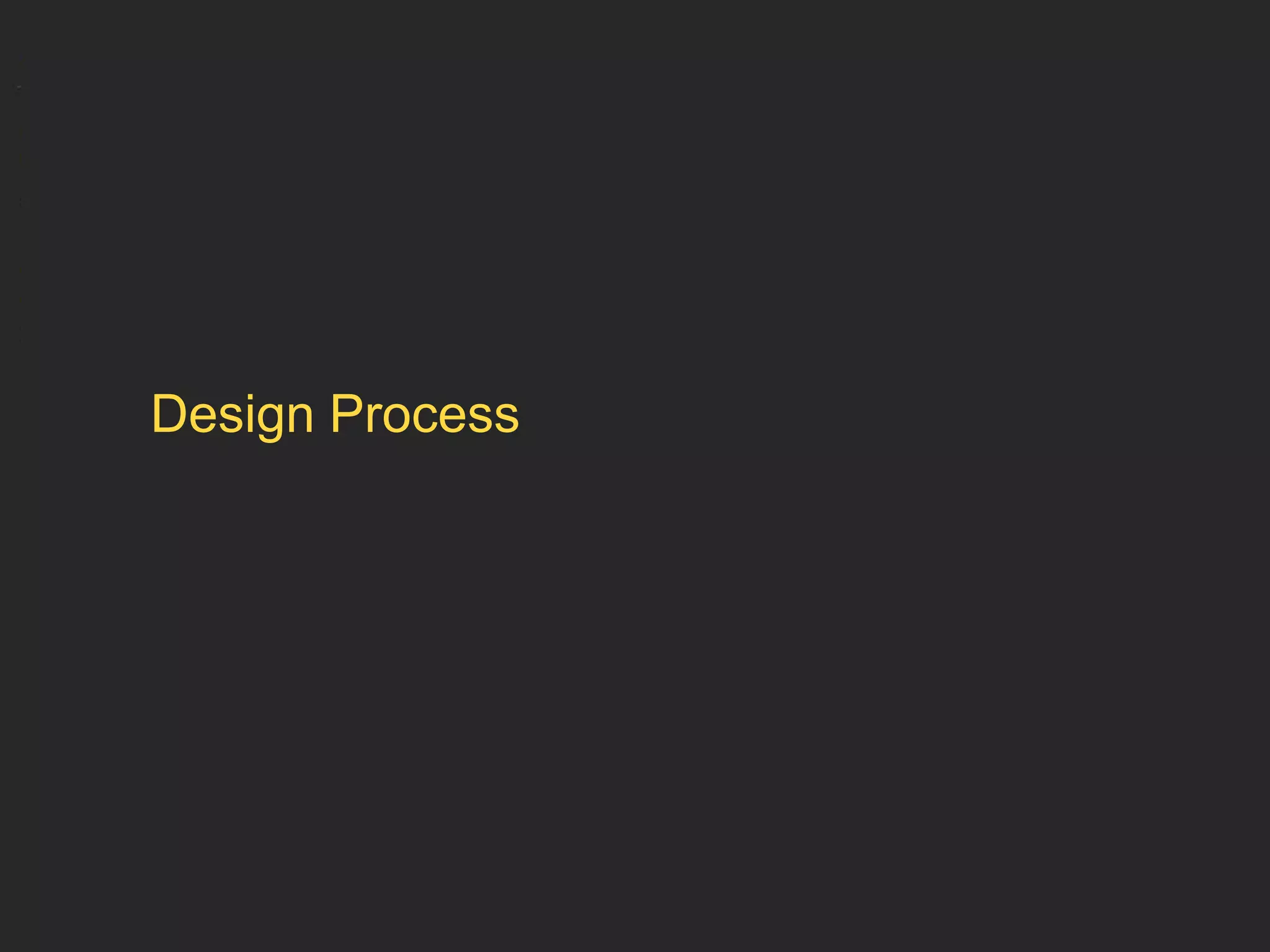 Design Process
 