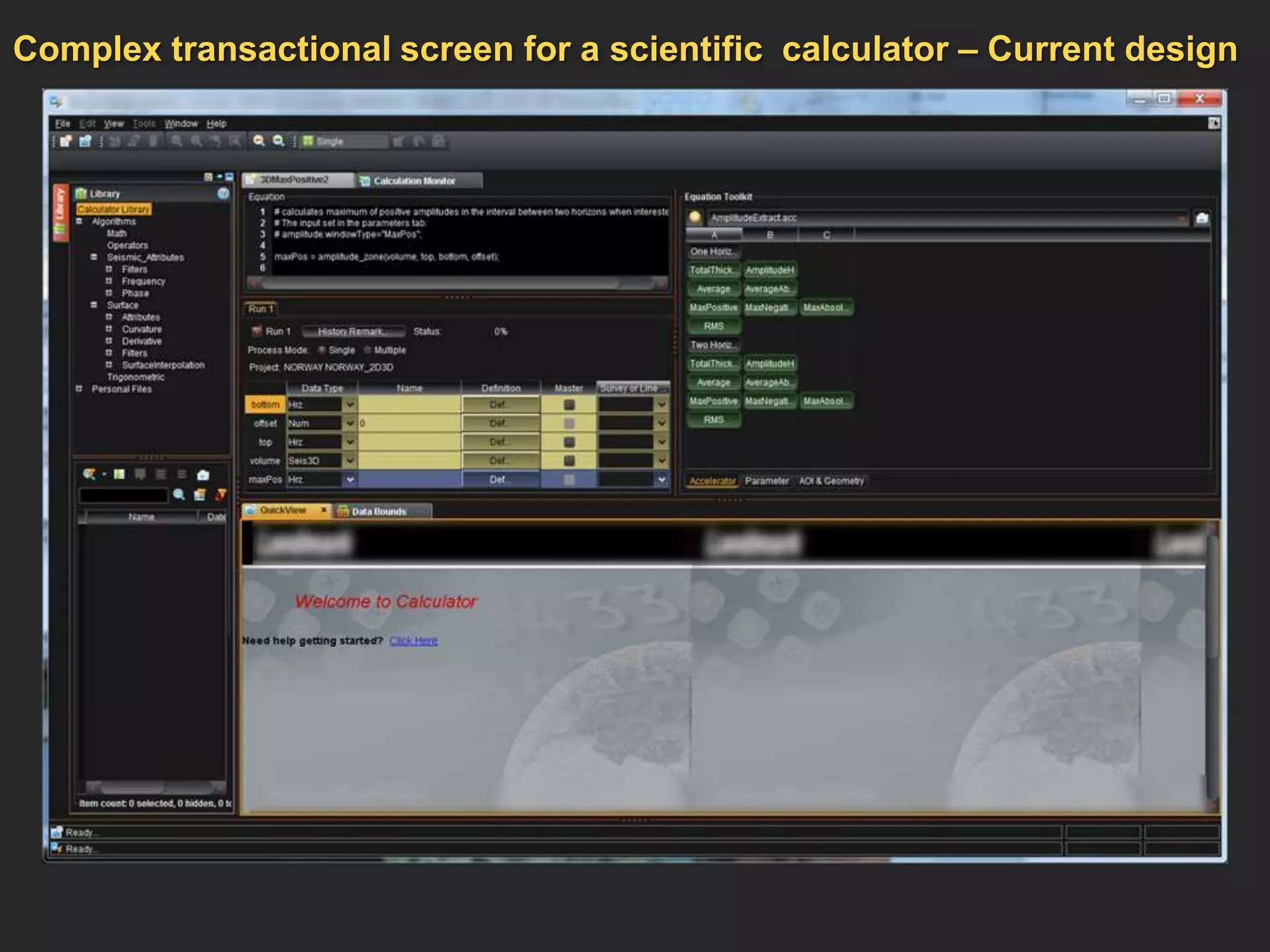Complex transactional screen for a scientific calculator – Current design
 