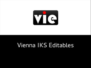 Vienna IKS Editables
 