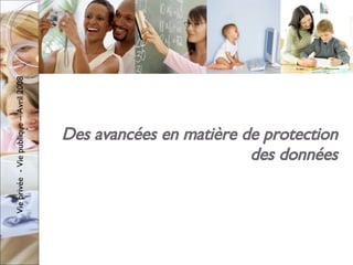 Des avancées en matière de protection des données 