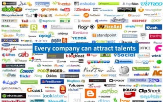 Every company can attract talents 