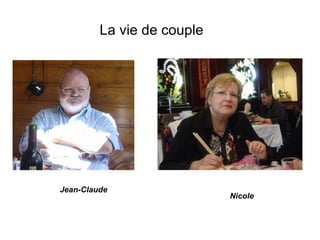 La vie de couple




Jean-Claude
                            Nicole
 