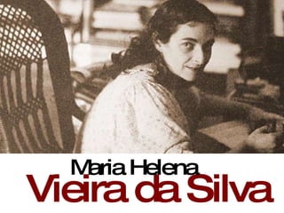 Vieira da Silva Maria Helena  