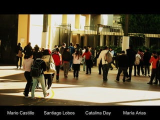 Mario Castillo Santiago Lobos Catalina Day   María Arias  