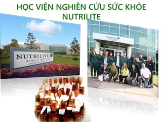 HỌC VIỆN NGHIÊN CỨU SỨC KHỎE
NUTRILITE
 
